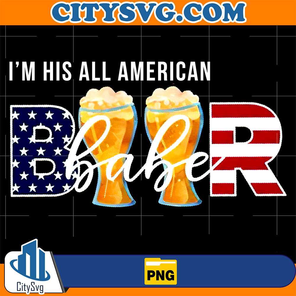 I-m-His-All-America-Beer-Babe-4th-Of-July-Png