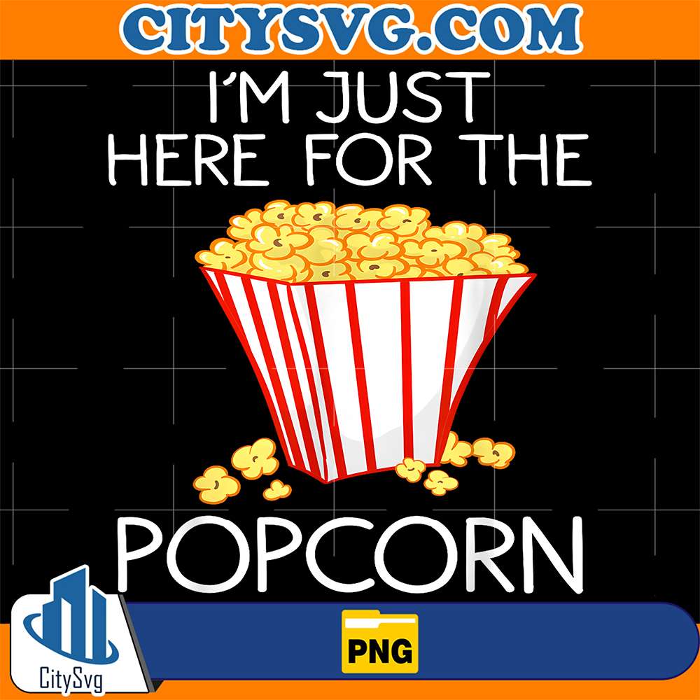 I-m-Just-Here-For-The-Popcorn-Png