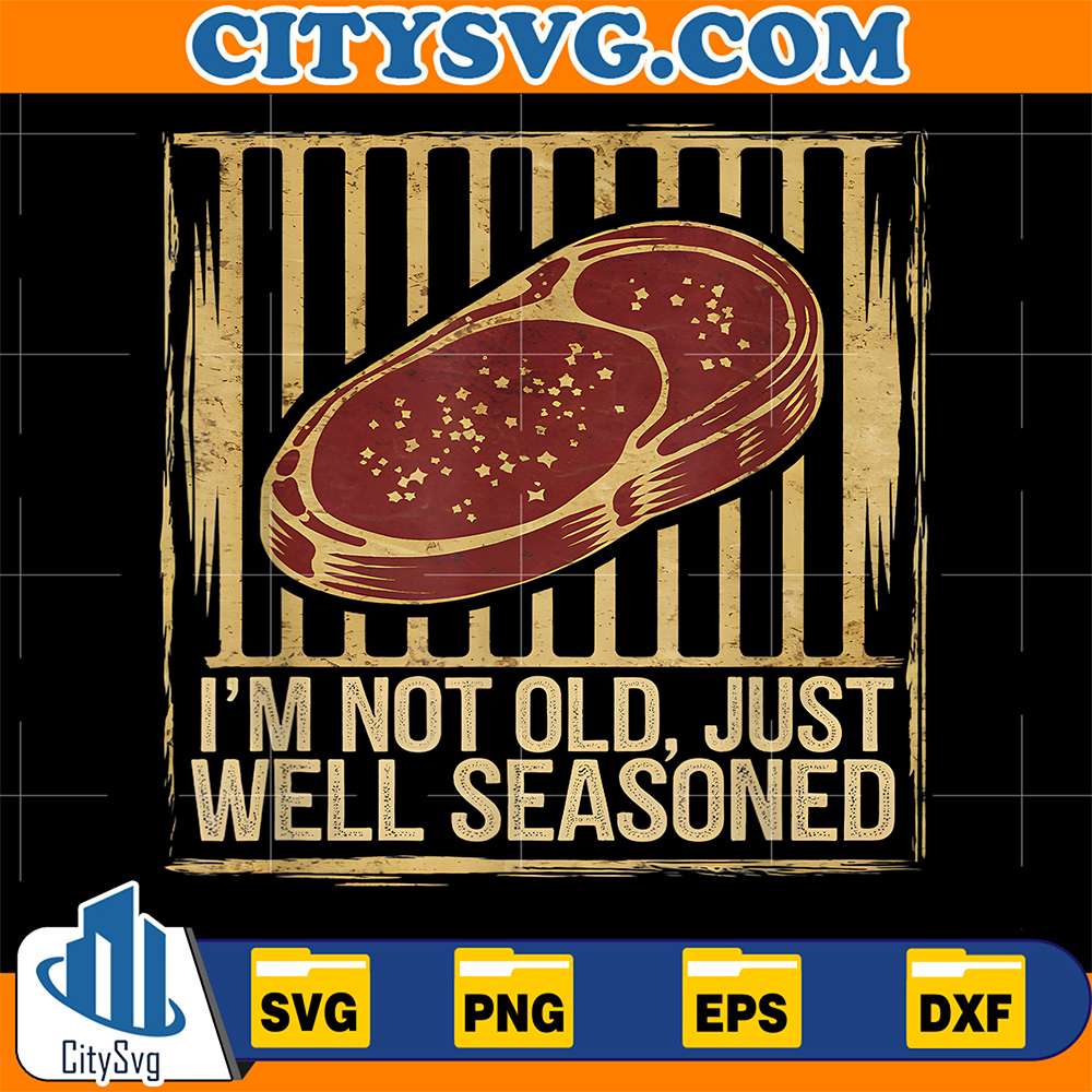 I-m-Not-Old-Just-Well-Seasoned-This-Is-My-Birthday-Party-Svg