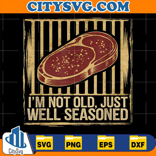 I-m-Not-Old-Just-Well-Seasoned-This-Is-My-Birthday-Party-Svg