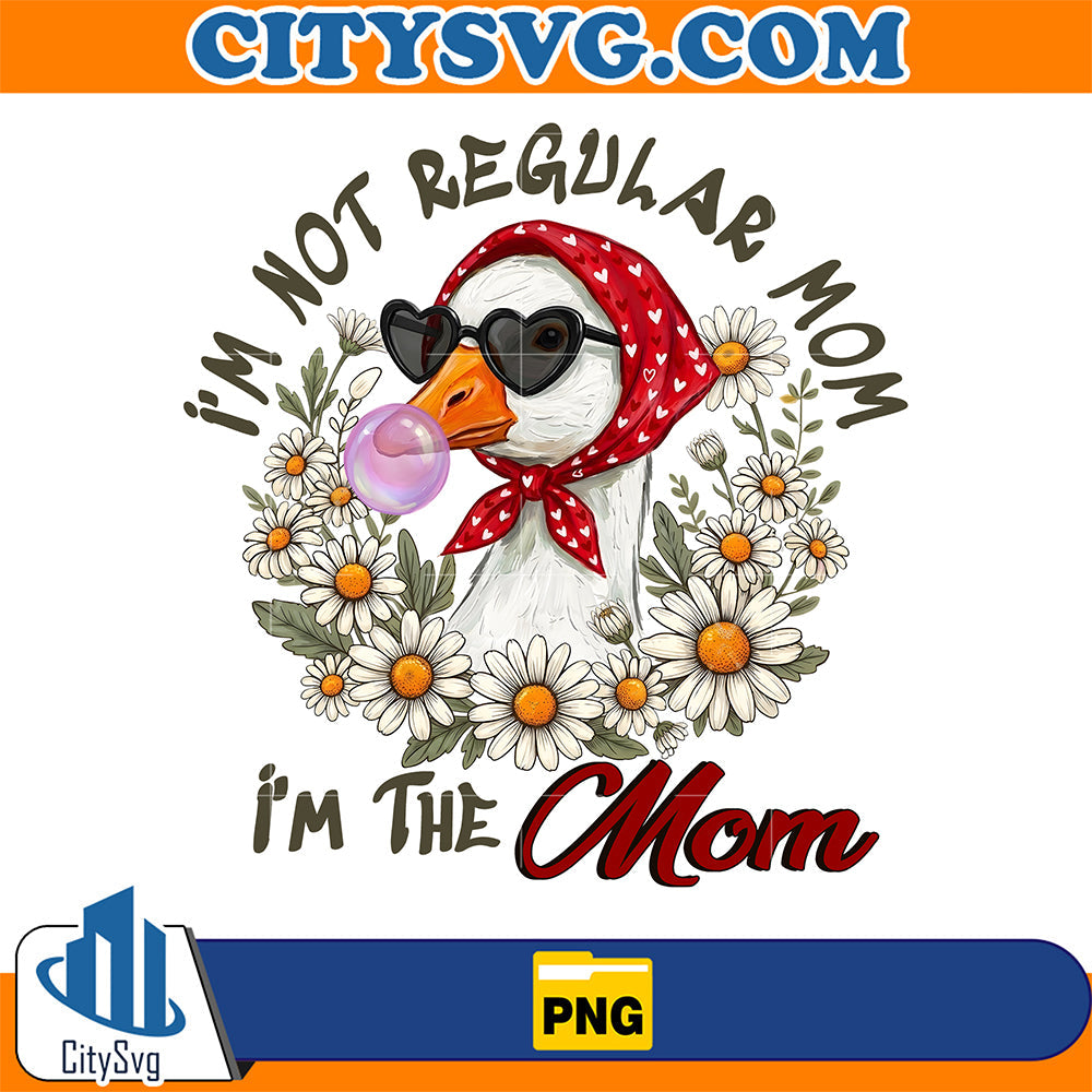 I-m-Not-Regular-Mom-I-m-The-Mom-Png