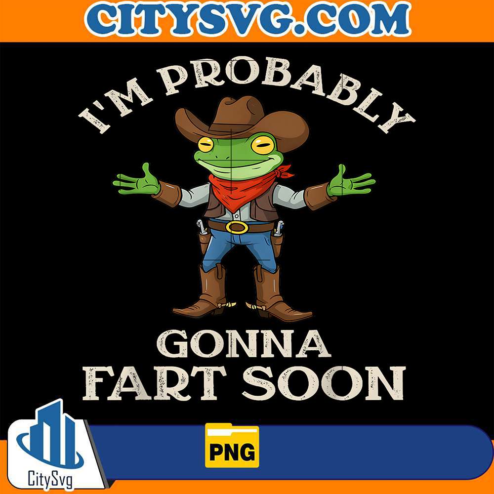 I-m-Probably-Gonna-Fart-Soon-Cowboy-Frog-Png