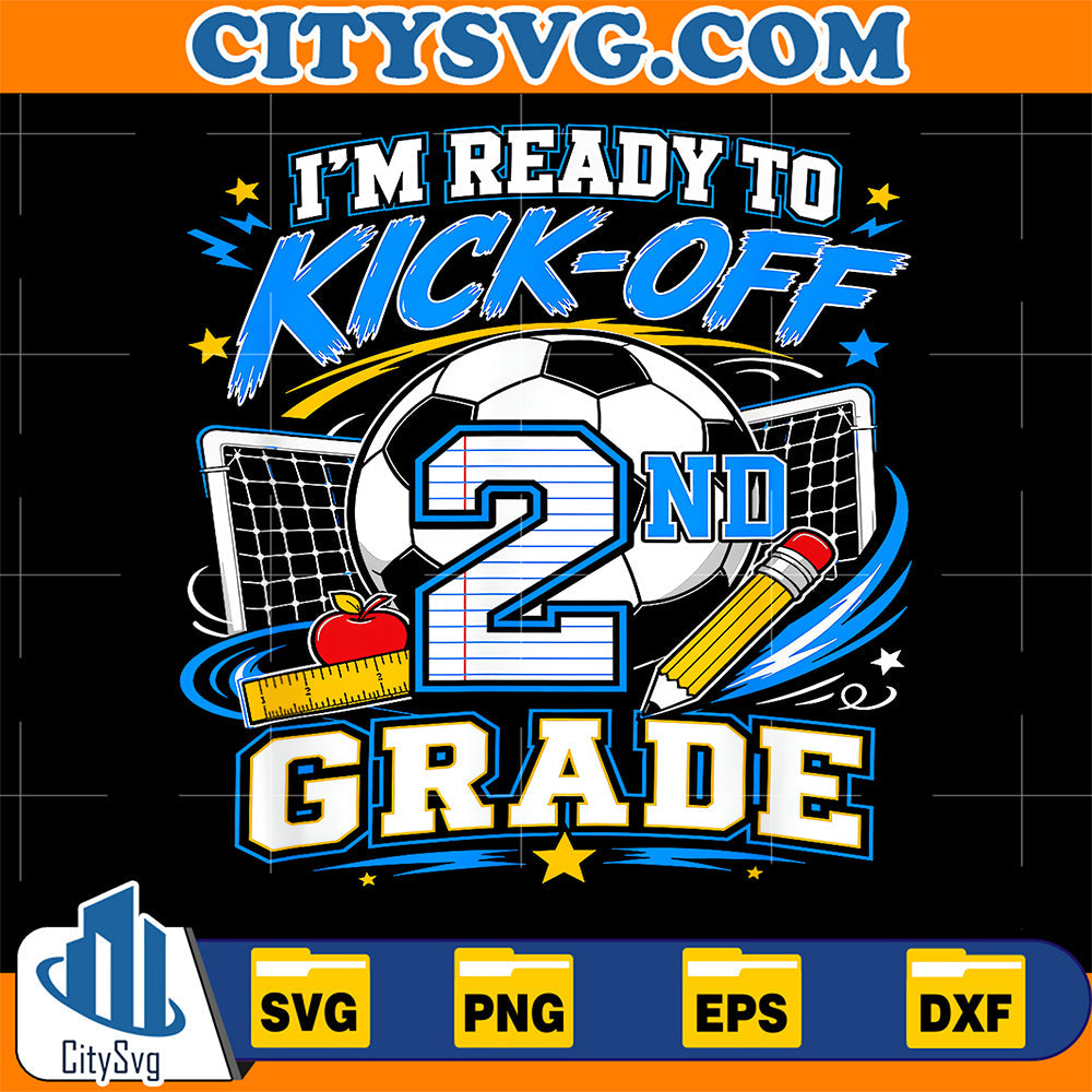 I-m-Ready-To-Kick-Off-2nd-Grade-Back-To-School-Soccer-Kids-Svg