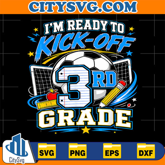 I-m-Ready-To-Kick-Off-3rd-Grade-Back-To-School-Soccer-Boy-Svg