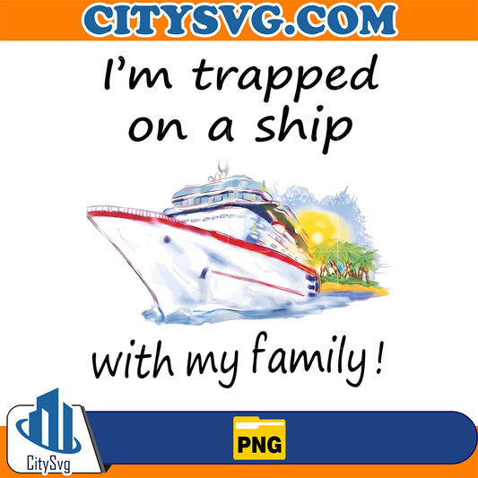 I-m-Trapped-On-A-Ship-With-My-Family-Png