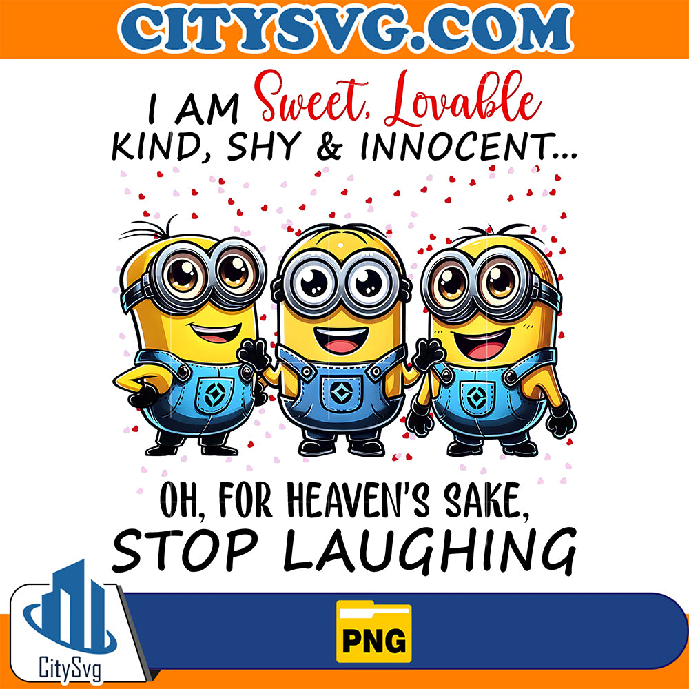 IAmSweetLovableKindShy_InnocentOhForHeaven_sSakeStopLaughingMinionPng