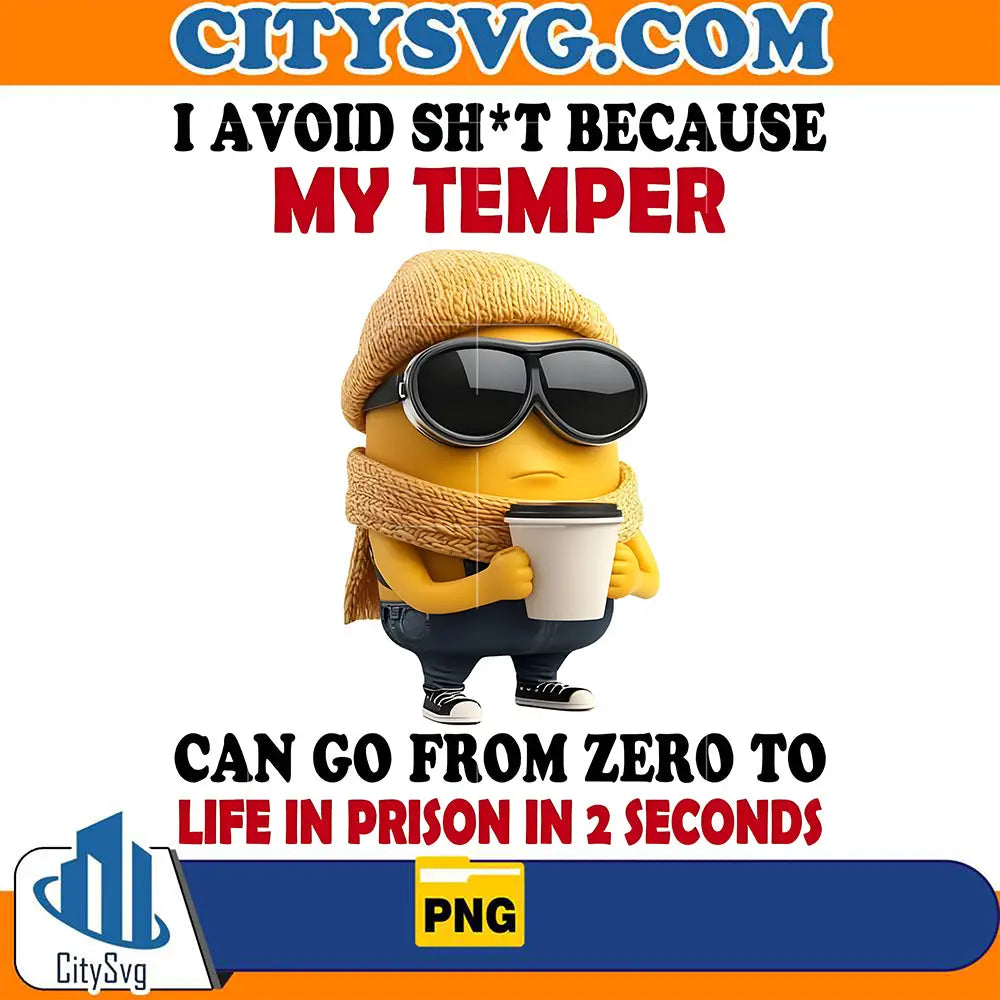 I Avoid Shit Because My Temper Png – CITYSVG