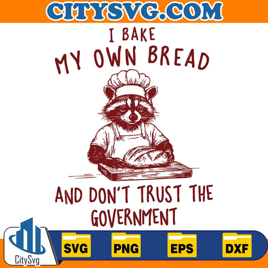 IBakeMyOwnBreadAndDon_tTrustTheGovernmentSvg