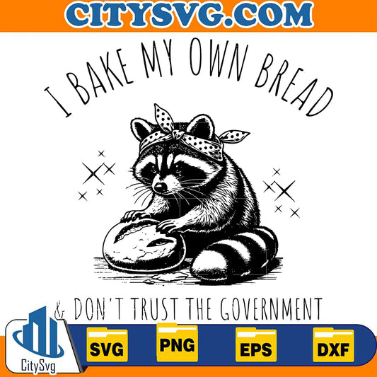 IBakeMyOwnBread_Don_tTrusttheGovernmentRaccoonSvg