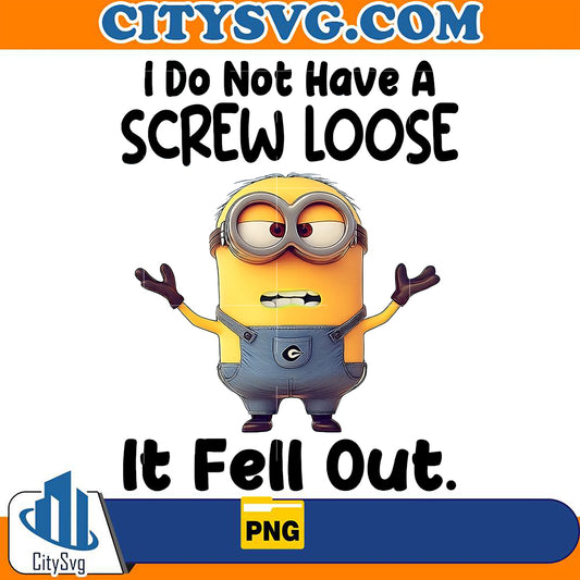 IDoNotHaveAScrewLooseItFellOutMinionPng