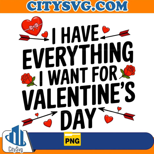 IHaveEverythingIWantForValentine_sDayPng
