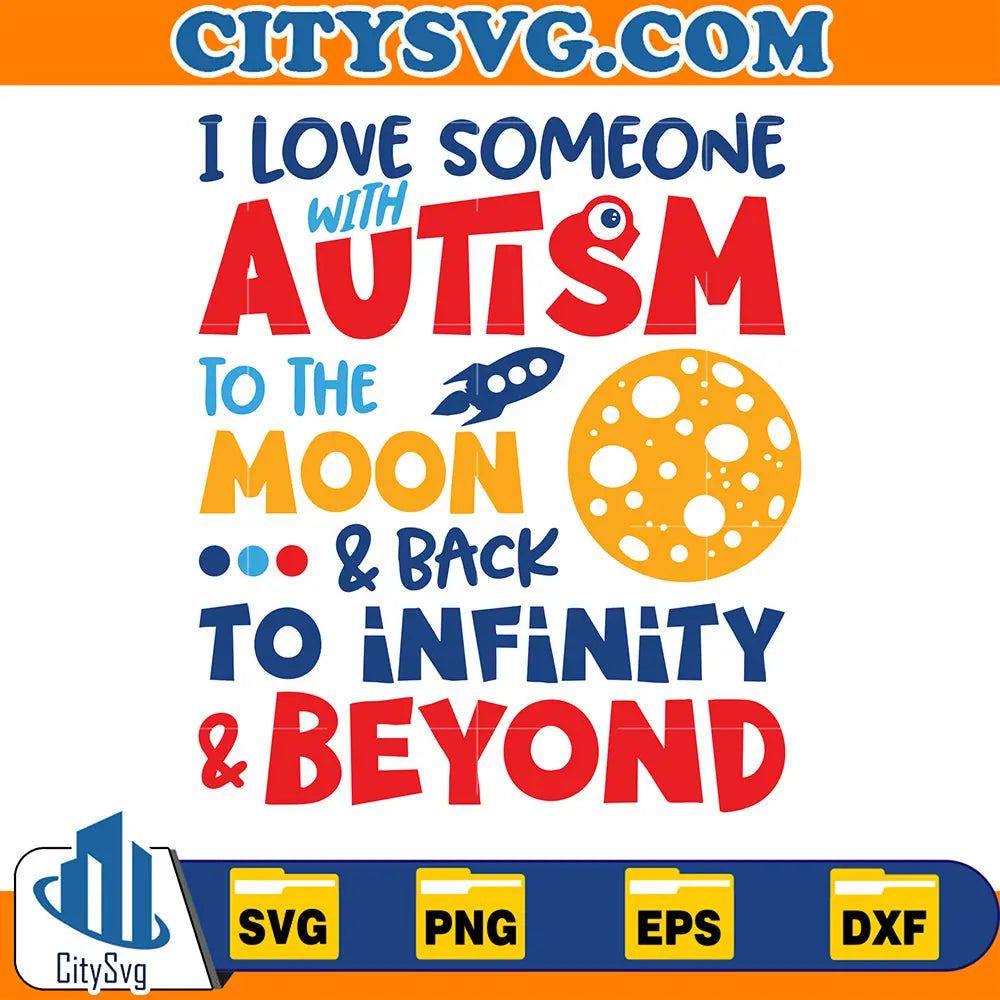 ILoveSomeoneWithAutismToTheMoon_BackToInfinity_BeYondSvg