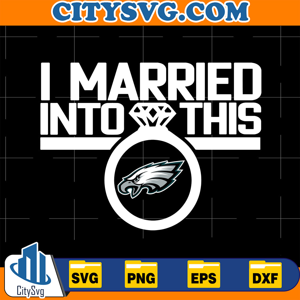 IMarriedIntoThisPhiladelphiaEaglesSvg