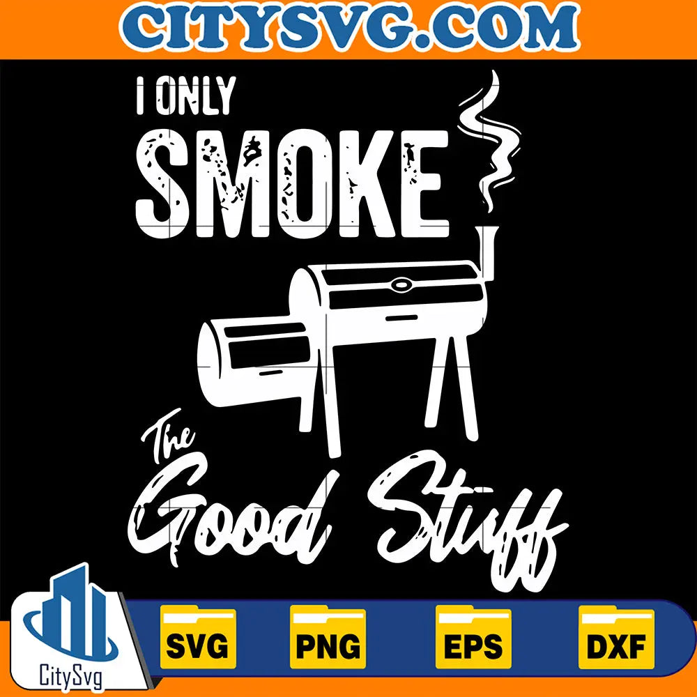IOnlySmokeTheGoodStuffSvg