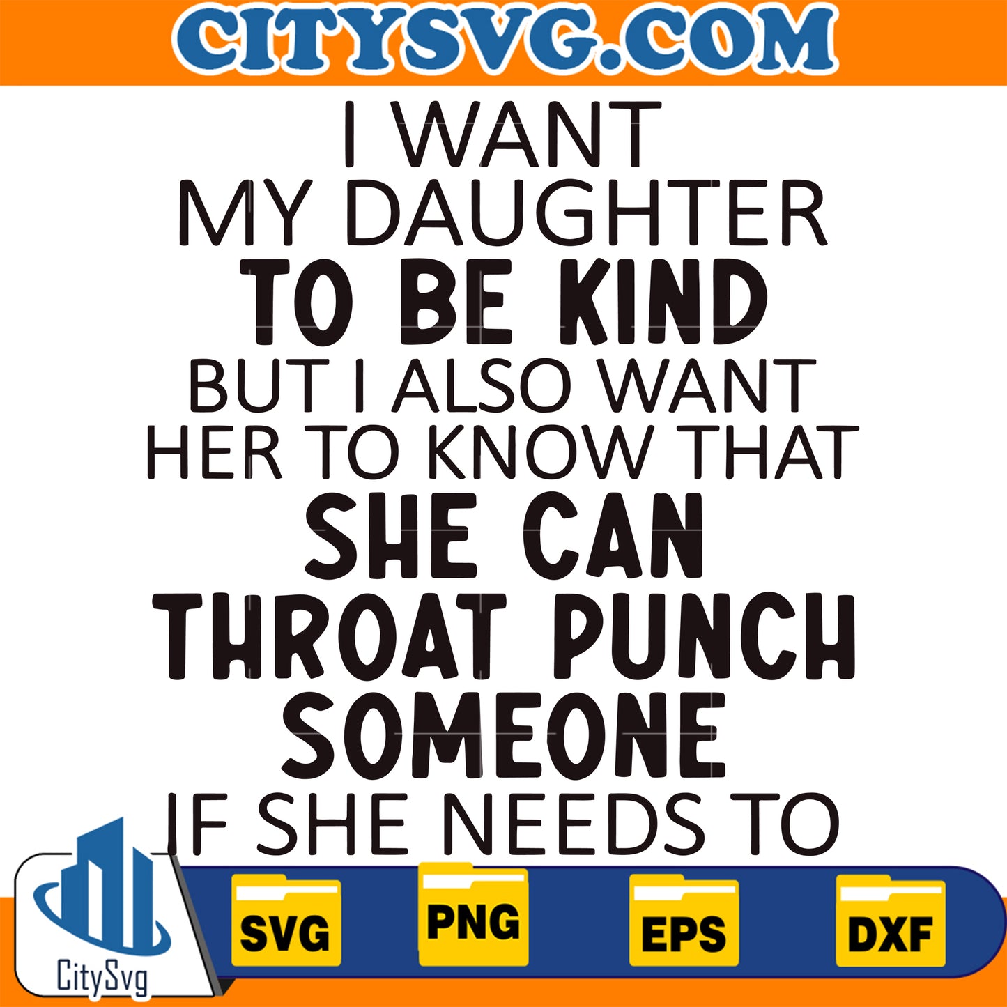 I Want My Daughter To Be Kind Svg