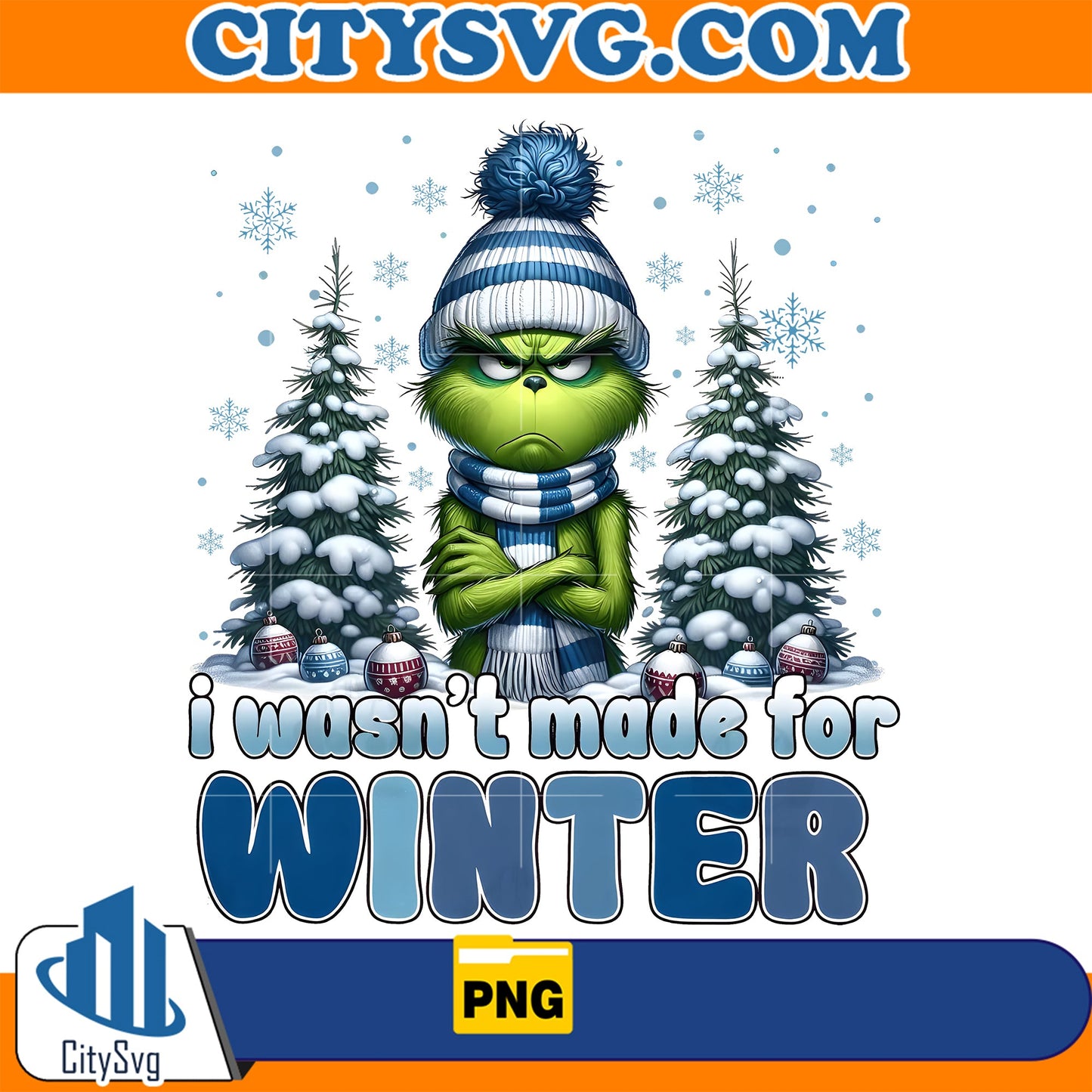 I Wasn’t Made For Winter Grinch Png CitySvg