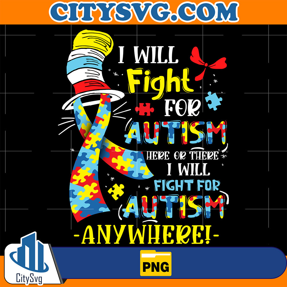 IWillFightForAutismHereorThereIWillFightForAutismAnywherePng