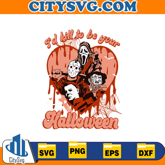 I'd kill to be your halloween Svg