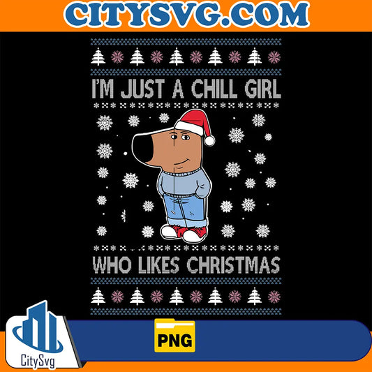 I_mJustAChillGirlWhoLikesChristmasPng