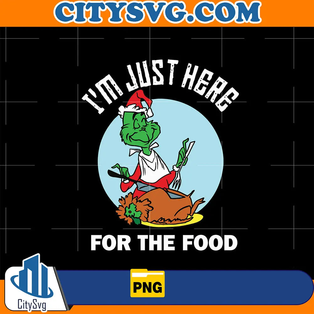 I_mJustHereForTheFoodChristmasGrinchPng