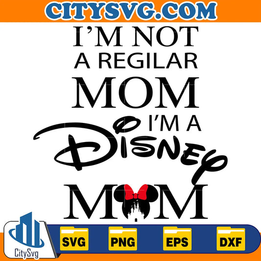 I_mNotARegularMomI_maDisneyMomSvg