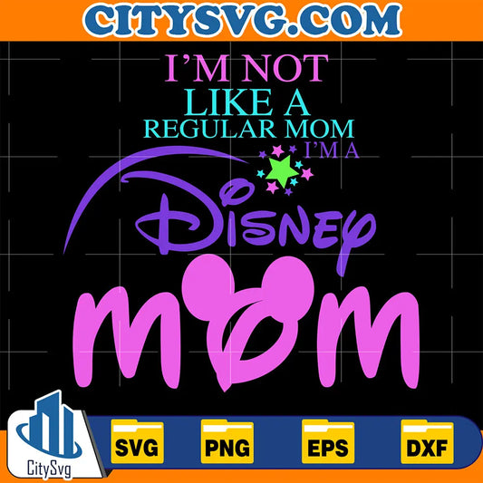I_mNotLikeARegularMomI_mADisneyMomSvg