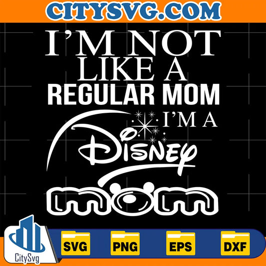 I_mNotLikeARegularMomI_mADisneyMomSvg_2