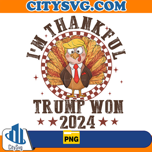 I_mThankfulTrumpWon2024Png1