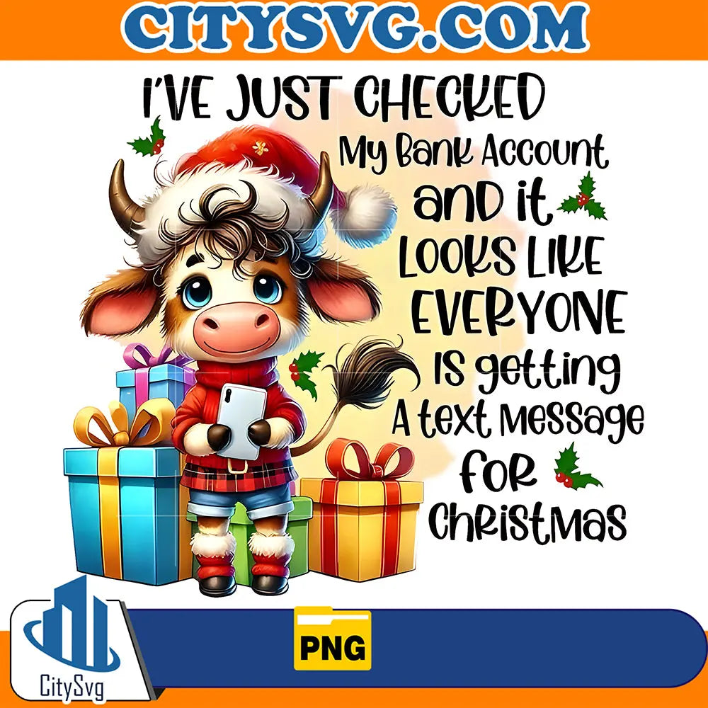 I_veJustCheckedMyBankAccountAndItLooksLikeEveryoneIsGettingATextMessageForChristmasPng