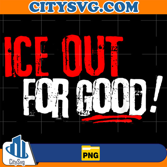 Ice-Out-For-Good-Activist-Slogan-Png