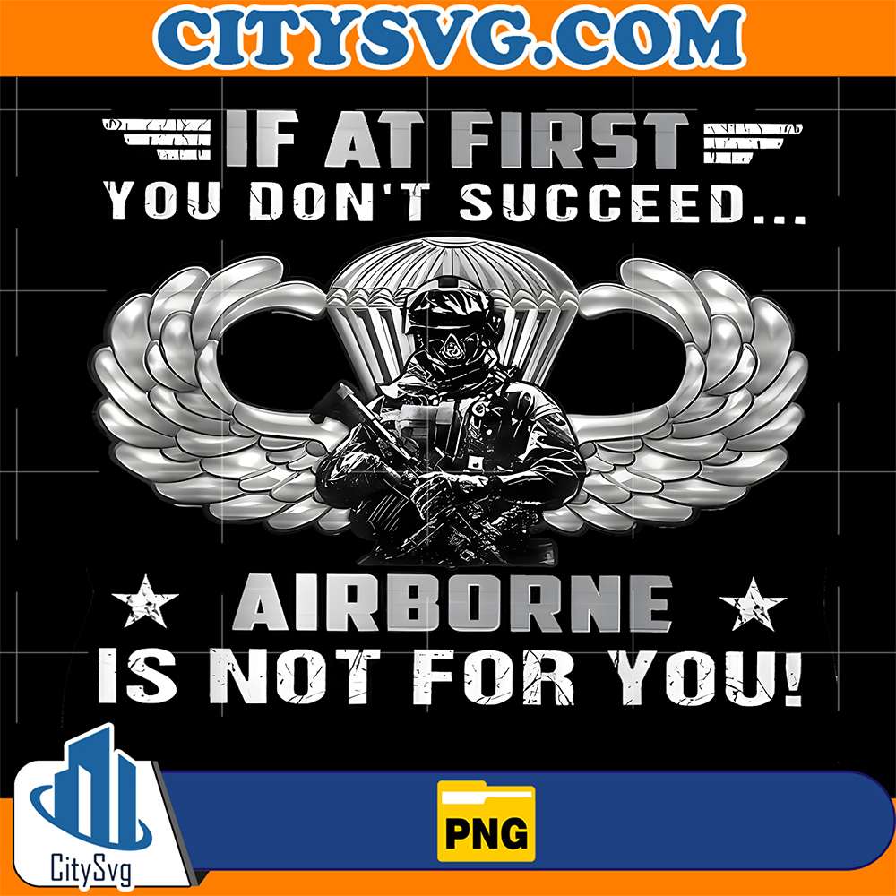 If-At-First-You-Don-t-Succeed-Airborne-Is-Not-For-You-Png
