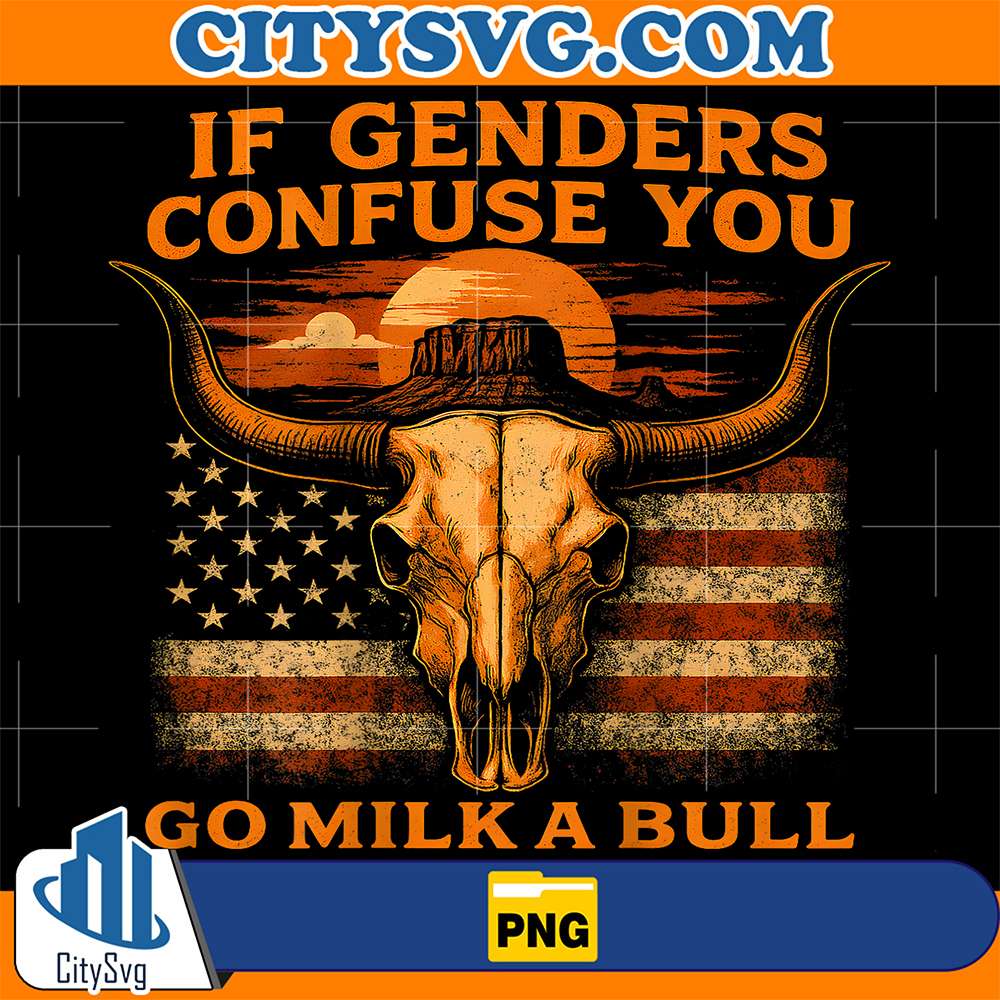 If-Genders-Confuse-You-Go-Milk-A-Bull-American-Png