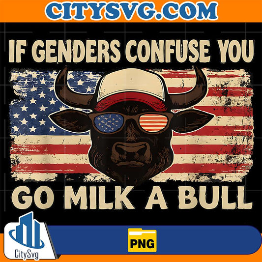 If-Genders-Confuse-You-Go-Milk-A-Bull-USA-Flag-American-Png