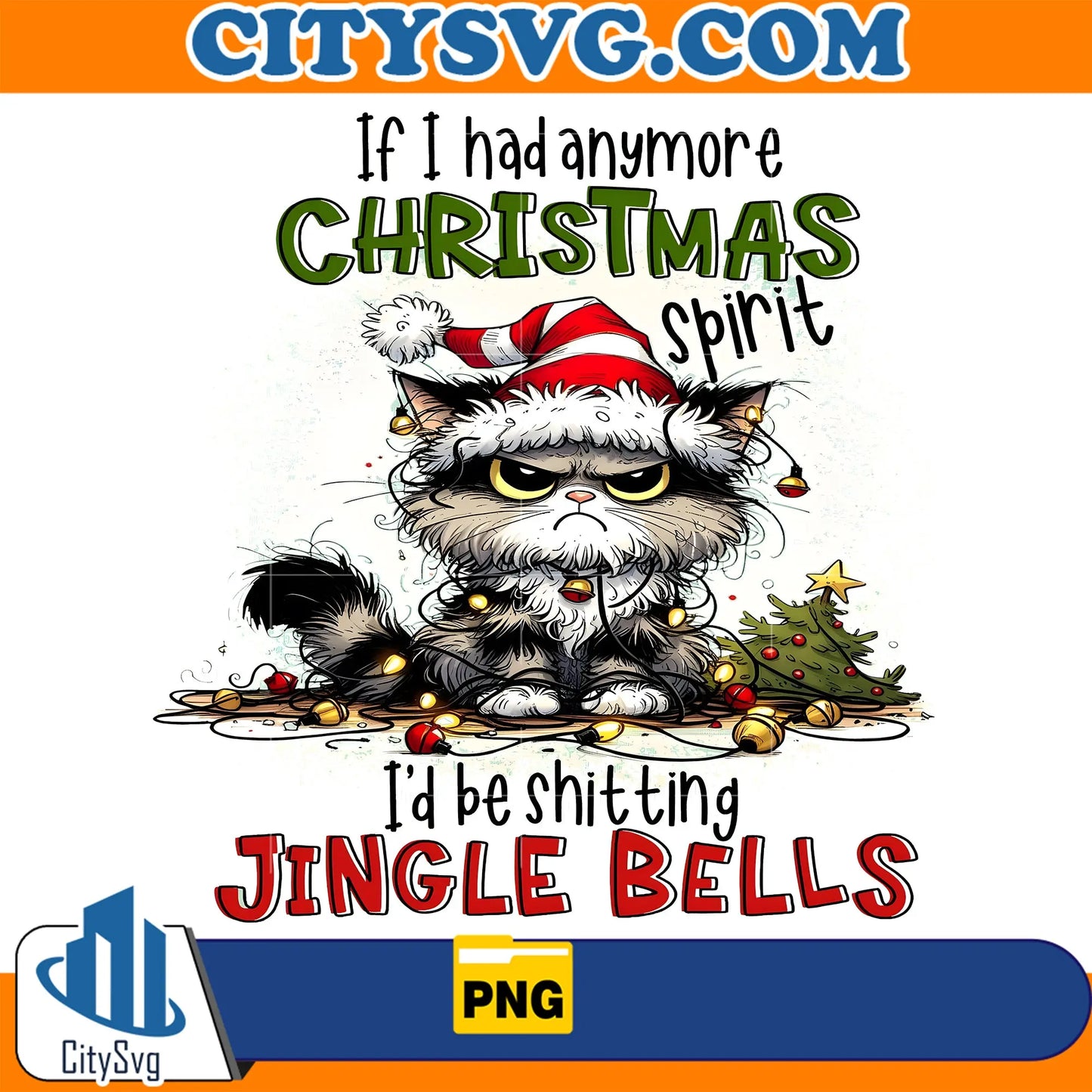 IfIHadAnymoreChristmasSpiritI_dBeShittingJingleBellsPng