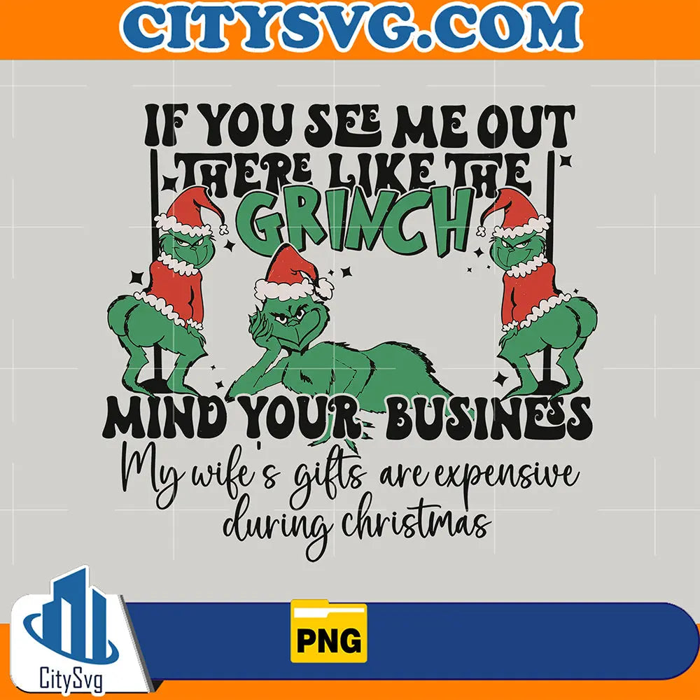 IfYouSeeMeOutThereLikeTheGrinchPng