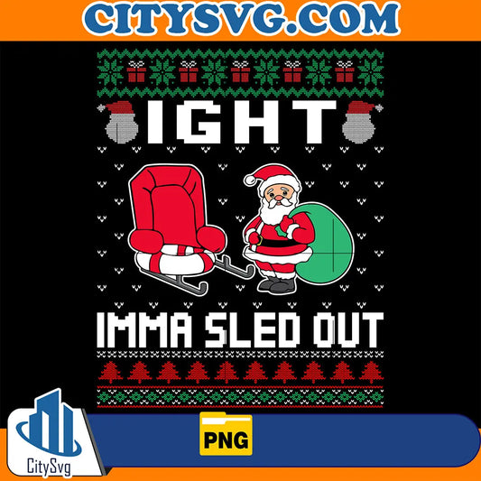 IghtImmaSleddOutSantaClausChristmasPng