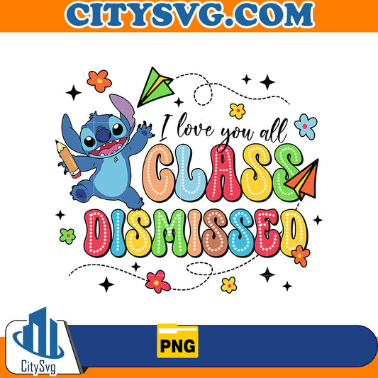 I love you all Class dismissed png ,Instant Download