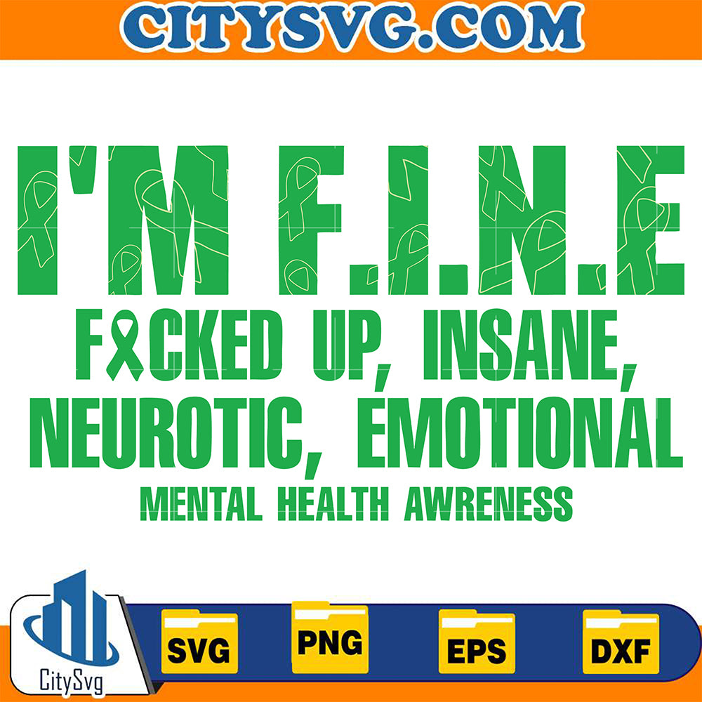 ImFineFuckedUpInsaneNeuroticEmotionalMentalHealthAwrenessSvg