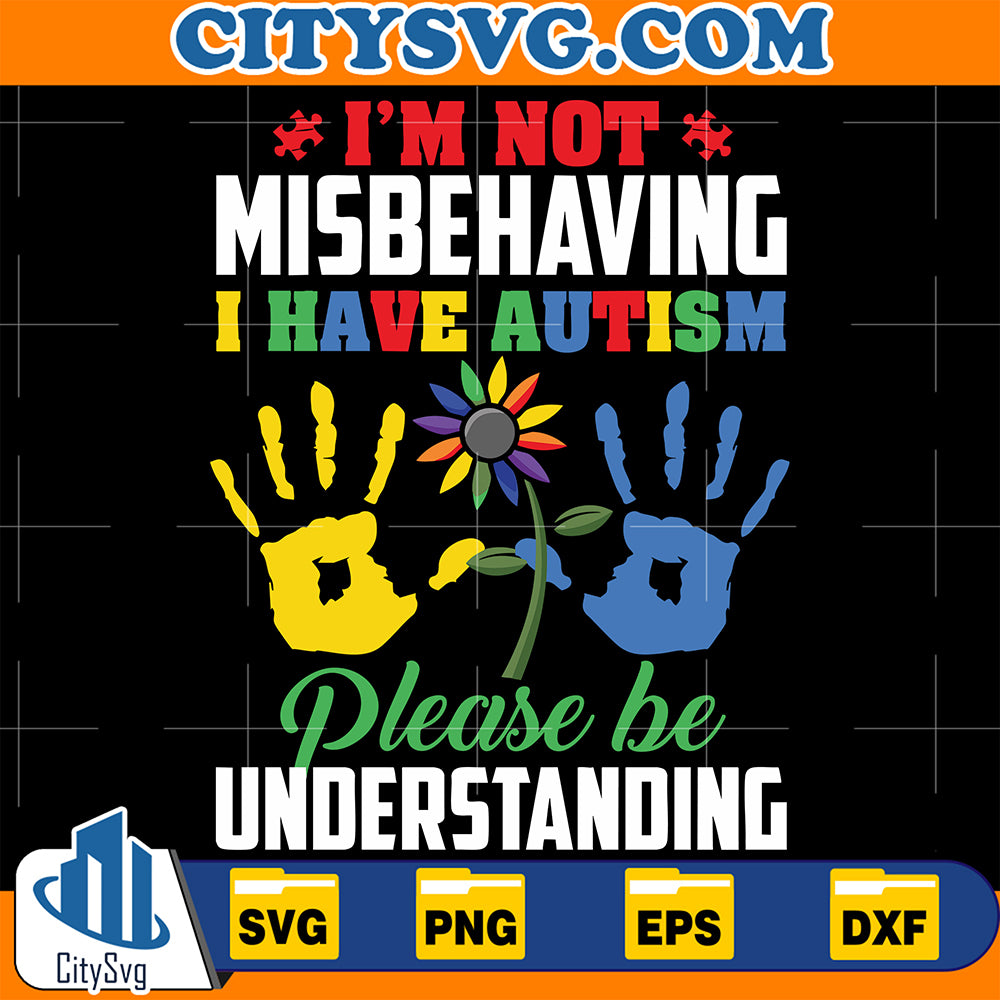 ImNotMisbehavingIHaveAutismPleaseBeUnderstandingSvg