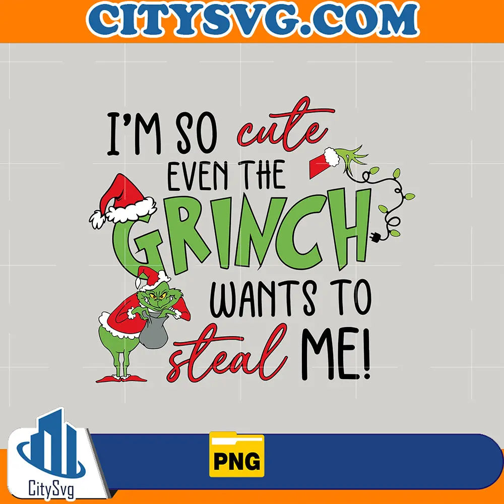 ImSoCuteEvenTheGrinchWantsToStealMePng