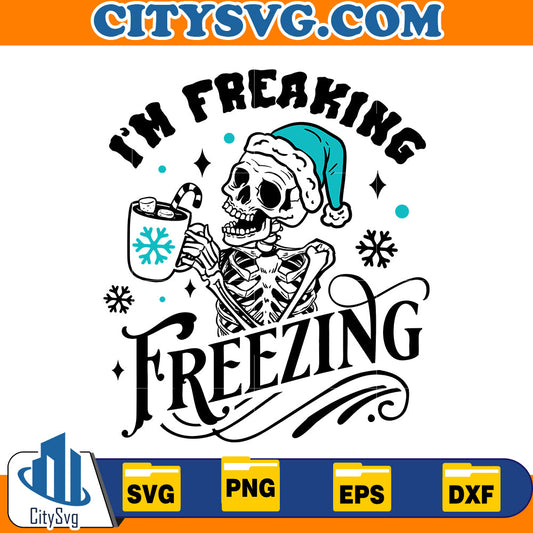 I'm Freaking Freezing Svg CitySvg