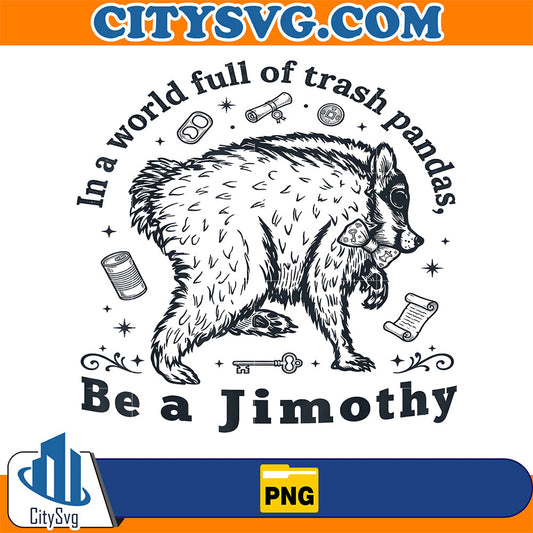 In-A-World-Full-Of-Trash-Pandas-Be-A-Jimothy-Raccoon-Png