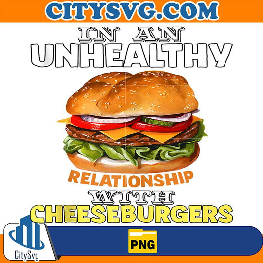 In-An-Unhealthy-Relationship-With-Cheeseburger-Png