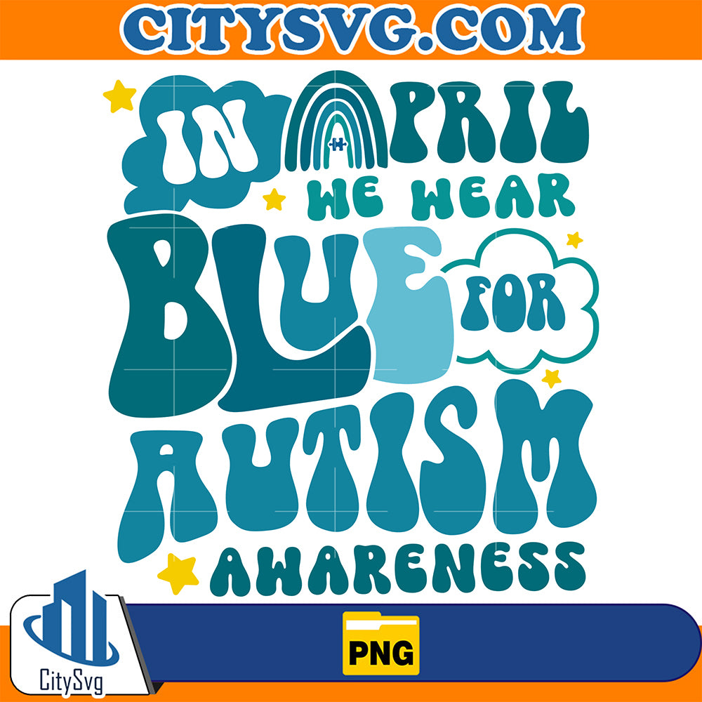 InAprilWeWearBlueForAutismAwarenessPng