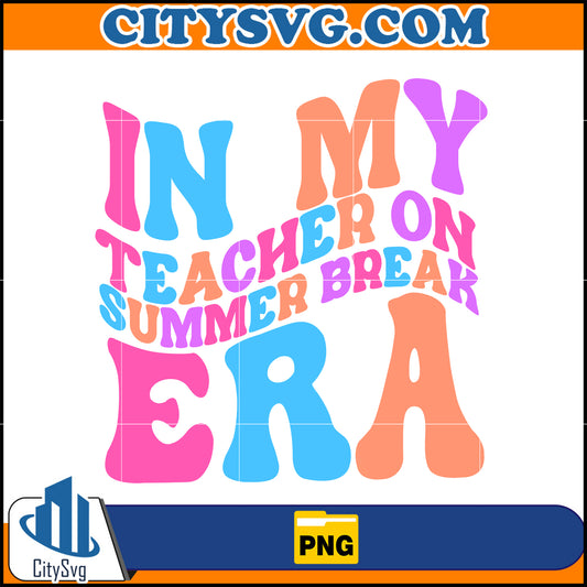 InMyTeacherOnSummerBreakEraPng