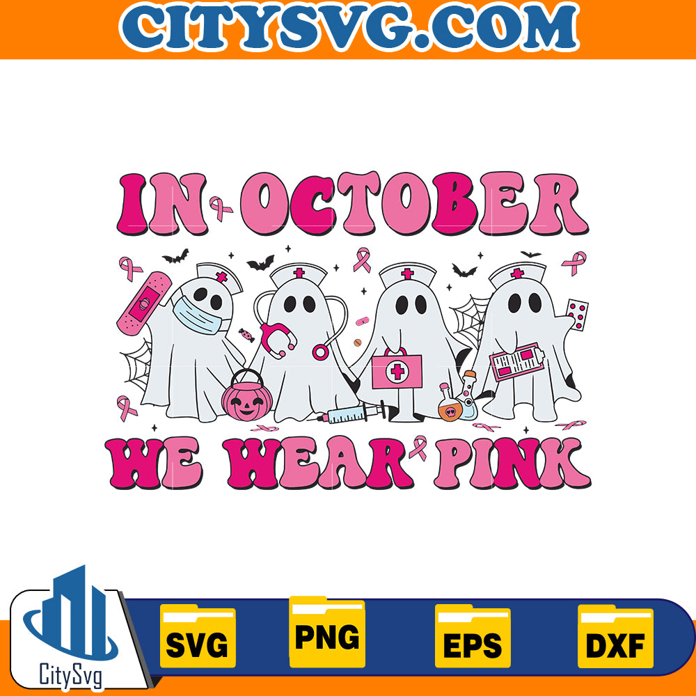 In October We Wear Pink Pink Nurse Svg