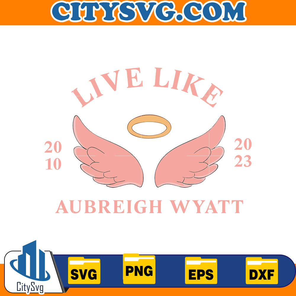 Inspirational Live Like Aubreigh Svg