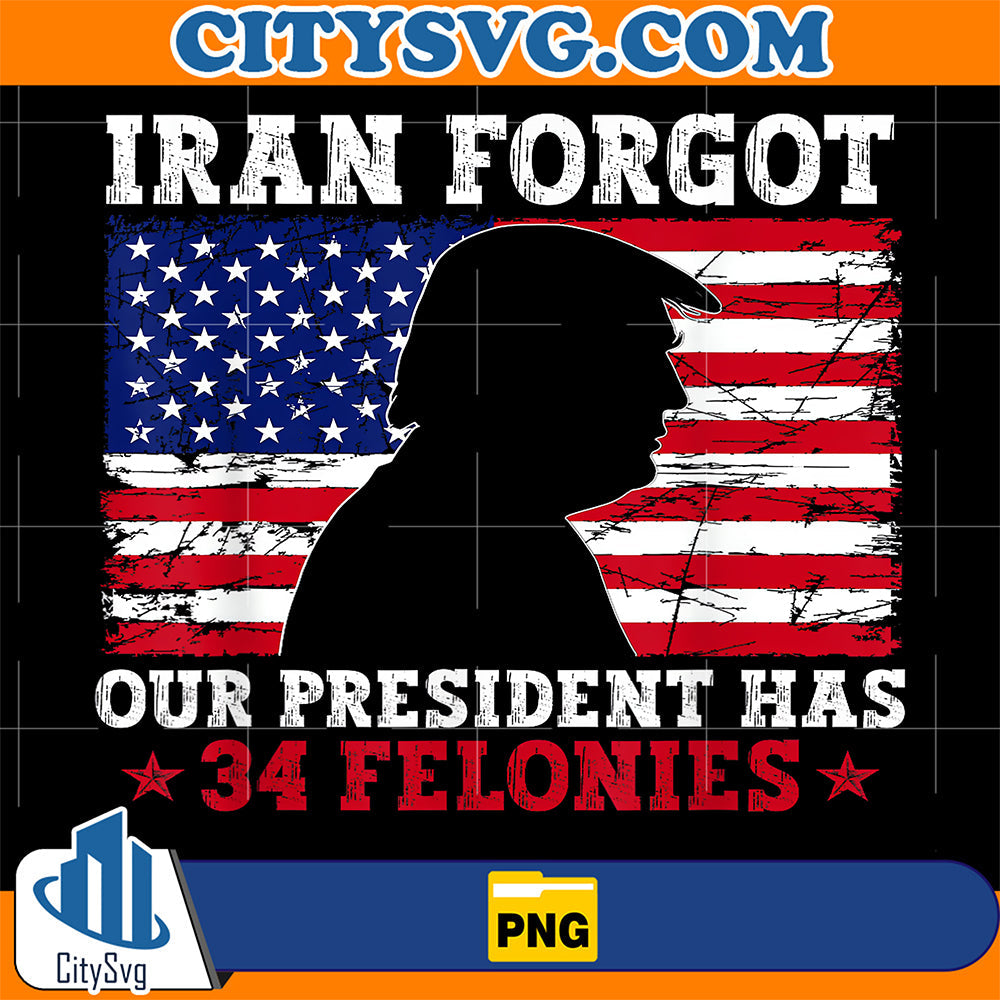 Iran-Forgot-Our-President-Has-34-Felonies-Vintage-US-Flag-Png