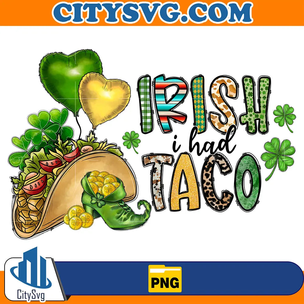 IrishIHadTacoSublimationPng