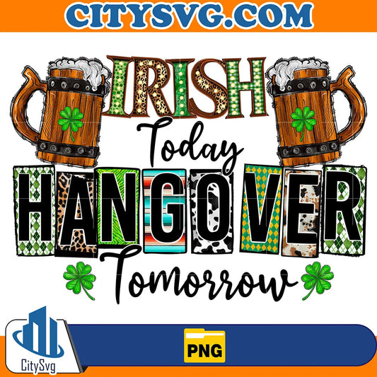 IrishTodayHangoverTomorrowSublimationPng